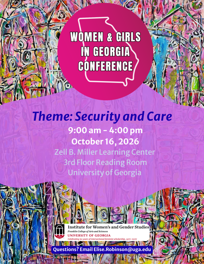 WAGG Flyer, reading: Women and Girls in Georgia Conference, Theme: Security and Care, 9 am - 4pm, October 16, 2026, Zell B. Miller Learning Center, 3rd Floor Reading Room, University of Georgia. Questions? email Elise.Robinson@uga.edu 