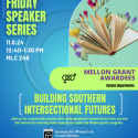 Friday Speaker Series flyer for Mellon Grant Awardees